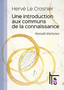 Couverture du livre numérique "Une introduction aux communs de la connaissance" par Hervé Le Crosnier